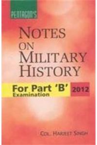 Pentagon's??Notes On Military History For Part 'B' Examination??2012