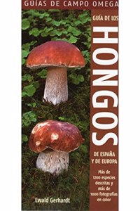 GUIA DE LOS HONGOS ESPANA Y EUROPA (GUIAS DEL NATURALISTA-HONGOS Y PLANTAS CRIPTOGAMAS) (Spanish Edition)
