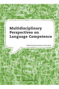 Multidisciplinary Perspectives on Language Competence