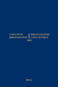 Linguistic Bibliography for the Year 2009 / / Bibliographie Linguistique de l'Année 2009