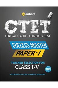 CTET Success Master Paper-I Teacher Selection for Class I-V