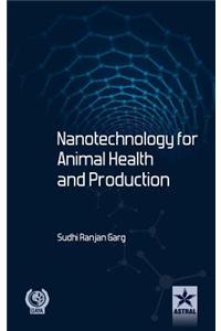 Nanotechnology for Animal Health and Production