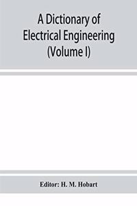 dictionary of electrical engineering (Volume I)