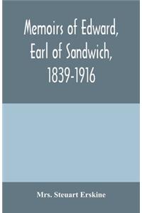 Memoirs of Edward, earl of Sandwich, 1839-1916