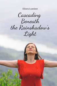 Cascading Beneath the Rainshadow's Light