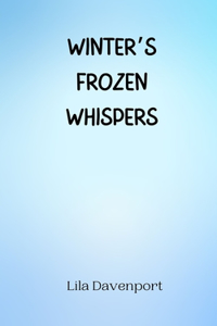 Winter's Frozen Whispers