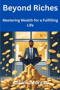 Beyond Riches