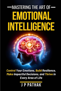 Mastering The Art of Emotional Intelligence