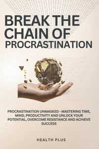 Break the Chain of Procrastination