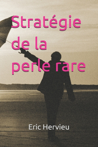 Stratégie de la perle rare