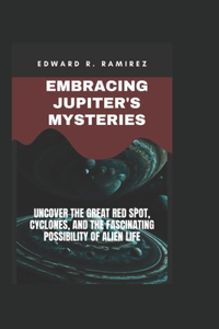 Embracing Jupiter's Mysteries