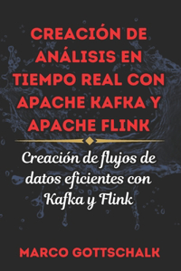 Creación de Análisis En Tiempo Real Con Apache Kafka Y Apache Flink