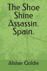 Shoe Shine Assassin. Spain.