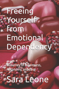 Freeing Yourself from Emotional Dependency