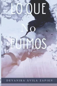 Lo que no fuimos