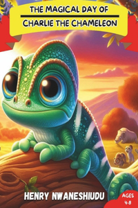 The Magical Day of Charlie the Chameleon