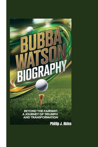 Bubba Watson Biography