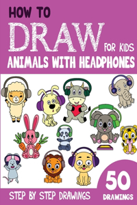 How to Draw Animals with Headphones for Kids