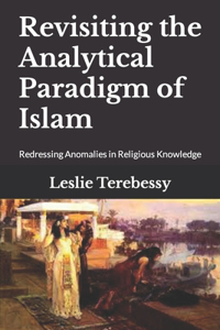 Revisiting the Analytical Paradigm of Islam