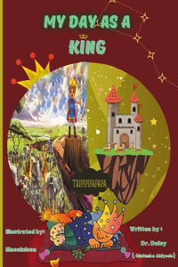 My Day As A King: King Tammy's Adventure