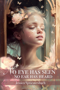 No Eye Has Seen No Ear Has Heard