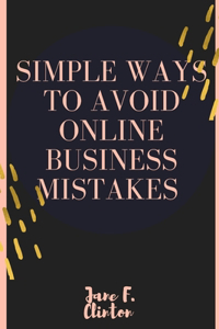 Simple Ways to Avoid Online Business Mistakes