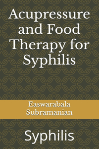 Acupressure and Food Therapy for Syphilis