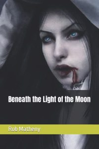 Beneath the Light of the Moon