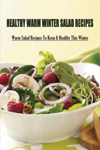 Healthy Warm Winter Salad Recipes