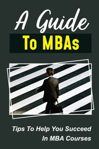 A Guide To MBAs