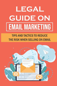 Legal Guide On Email Marketing