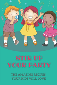 Stir Up Your Party