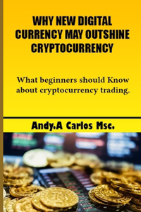 Why new digital currency may outshine cryptocurrency