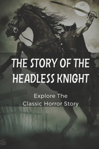 Story Of The Headless Knight