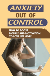Anxiety Out Of Control