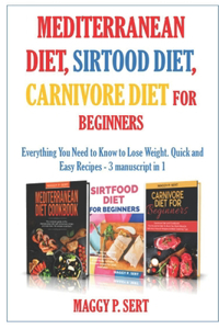 Mediterranean Diet, Sirtfood Diet, Carnivore Diet for Beginners