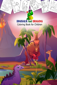 DINOSAUR And DRAGONS Coloring Book for Children
