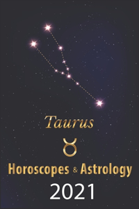 Taurus Horoscope & Astrology 2021