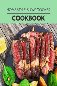 Homestyle Slow Cooker Cookbook