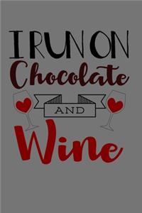 I Run On Chocolate and Wine