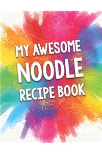 My Awesome Noodle Recipe Book
