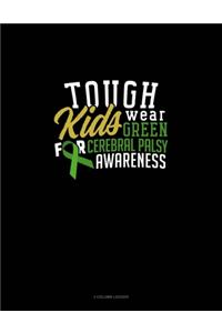 Tough Kids Wear Green For Cerebral Palsy Awareness