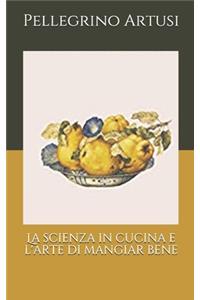 La scienza in cucina e l'arte di mangiar bene