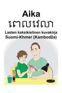 Suomi-Khmer (Kambodza) Aika Lasten kaksikielinen kuvakirja