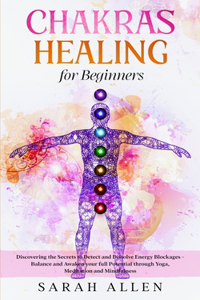 Chakras Healing For Beginners