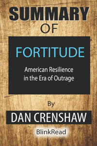 Summary of Fortitude by Dan Crenshaw