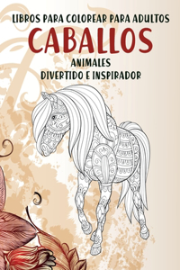 Libros para colorear para adultos - Divertido e inspirador - Animales - Caballos