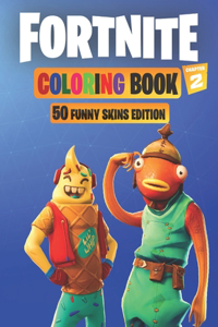 Fortnite Coloring Book 50 FUNNY SKINS EDITION ( Chapter 2 )