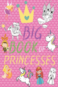 Big Book of Princesses: Princess Coloring Book For Kids, Easy and Big Coloring Books for Toddlers, Girls, Boys, and Kids of All Ages (Big Coloring Books)