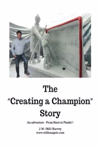 The Creating a Champion Story